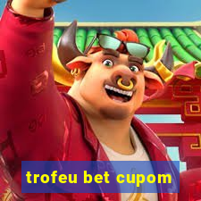 trofeu bet cupom